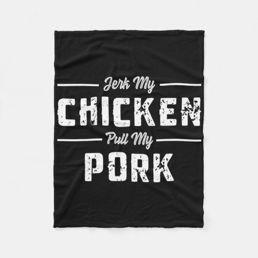 Jerk My Chicken Pull My Pork Funny Grillen Meats S Fleecedecke (Vorderseite)