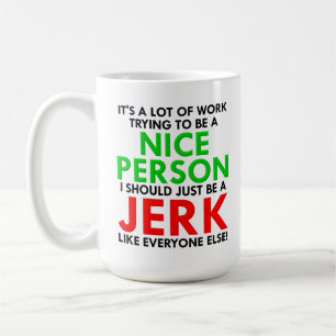 Jerk Wie jeder andere Funny Mug Kaffeetasse