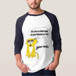 Jerry The Cat (Sind Sie so peinlich?) T-Shirt