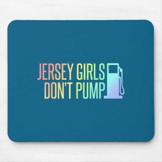 Jersey Girls Don't Pump Gas Funny New Jersey State Mousepad (Vorne)