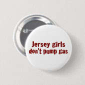 Jersey-Mädchen pumpen nicht das Gas (neu) Button (Vorne & Hinten)