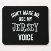 Jersey Voice Accent New Jersey Funny Gift Jerseyan Mousepad (Vorne)