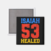 Jesaja 53 Geheilte christliche Inspiration Magnet (Vorderseite/Rückseite)