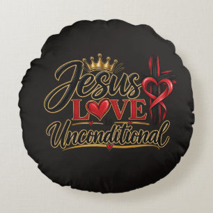 Jesu Liebe ist unbedingt Rundes Kissen