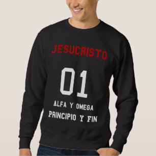 Jesucristo Alfa y Omega Principio y Fin Christlich Sweatshirt