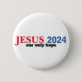 Jesus 2024 Unser einziger hoffnungsloser Präsident Button (Vorderseite)