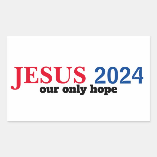 Jesus 2024 Unser einziger hoffnungsloser Präsident Rechteckiger Aufkleber (Vorderseite)