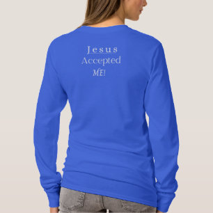 Jesus akzeptierte das lange Schläfchen-Shirt von F T-Shirt