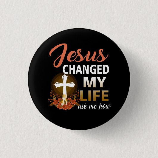 Jesus änderte mein Leben, Fragte mir, wie Christus Button (Vorderseite)