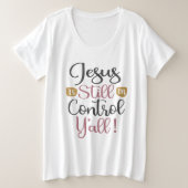 Jesus befindet sich noch in Kontrolle Y'all - Chri Große Größe T-Shirt (Design vorne)
