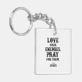 Jesus Bible Verse: Liebe Deine Feinde beten für si Schlüsselanhänger (Vorderseite links)