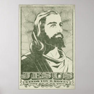 Jesus braucht dein Geld Poster