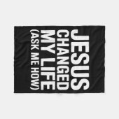 Jesus Changed My Life Ask Me How Christian Fleecedecke (Vorderseite (Horizontal))