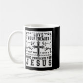 Jesus Christ Saying Love Your Enemies Sitive Gift Kaffeetasse (Links)