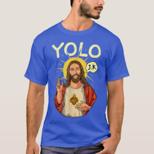Jesus Christ YOLO JK Meme Funny Christlich Ostern T-Shirt