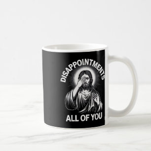 Jesus Christus Enttäuschungen Sie alle lustigen Ch Kaffeetasse