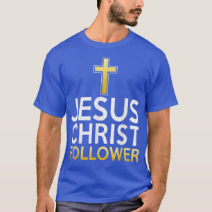 Jesus Christus Follower Gott Religiös T-Shirt