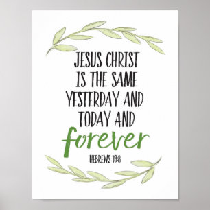Jesus Christus ist der gleiche Forever-Kunst-Druck Poster