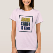 Jesus Christus ist König T-Shirt (Vorderseite)