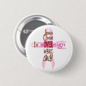 Jesus Christus ist souverän über Brustkrebs Button (Vorne & Hinten)