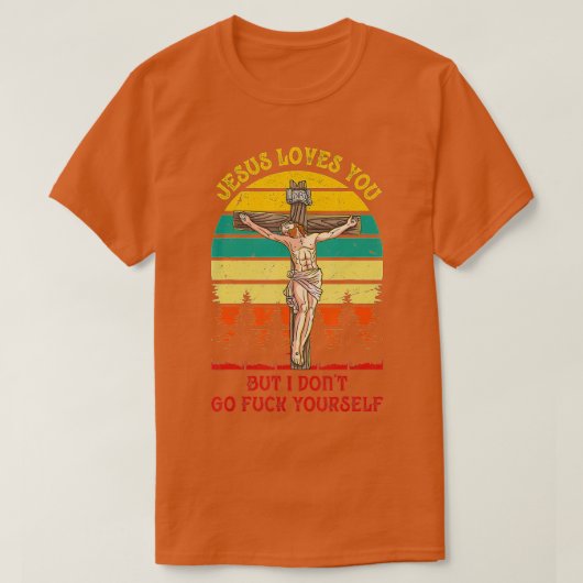 Jesus Christus Lieben Sie, aber ich nicht GFY Vint T-Shirt (Design vorne)