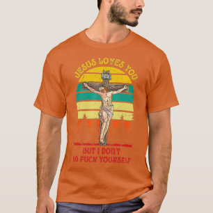 Jesus Christus liebt dich, aber ich nicht GFY Vint T-Shirt