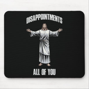 Jesus Christus Vintage Enttäuschungen Sie alle Mousepad