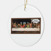 Jesus Christus, wann essen wir? - Funny Last Suppe Keramik Ornament (Links)