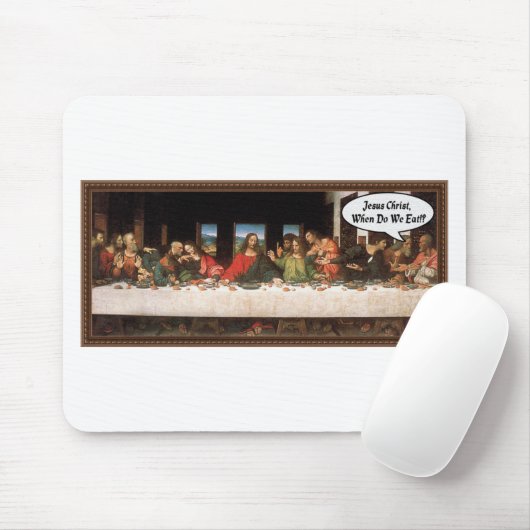 Jesus Christus, wann essen wir? - Funny Last Suppe Mousepad (Mit Mouse)