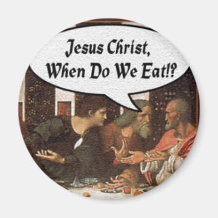 Jesus Christus Wann essen wir? - Lustiges letztes Magnet