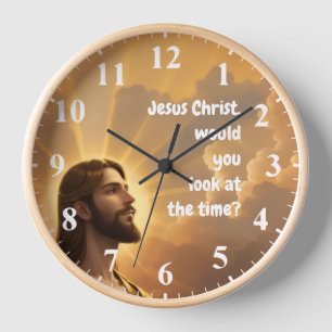 Jesus Christus, würdest du dir die Time Funny ansc Uhr