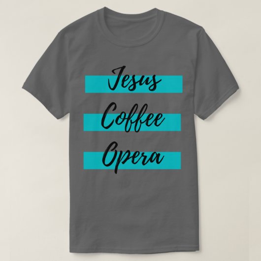 Jesus Coffee Opera T-Shirt (Design vorne)