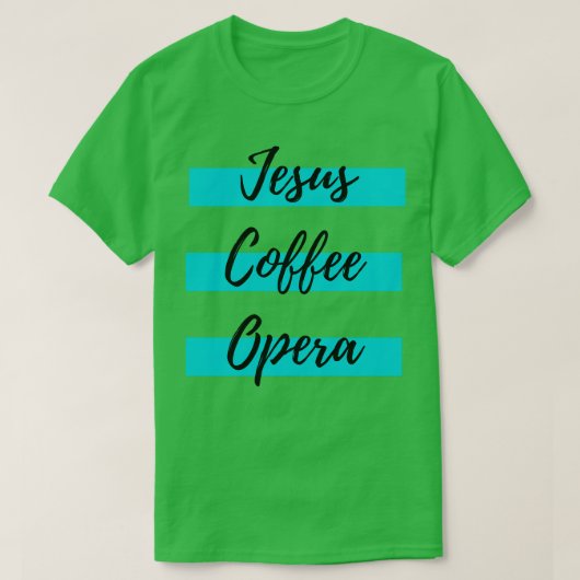 Jesus Coffee Opera T-Shirt (Design vorne)