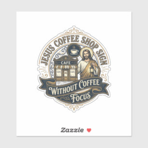 Jesus Coffeeshop-Schild ohne Kaffee-Fokus Jesus  Aufkleber