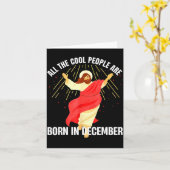 Jesus Cool People Are Born In December Christmas B Karte (Gelbe Blume)