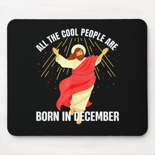 Jesus Cool People Are Born In December Christmas B Mousepad (Vorne)