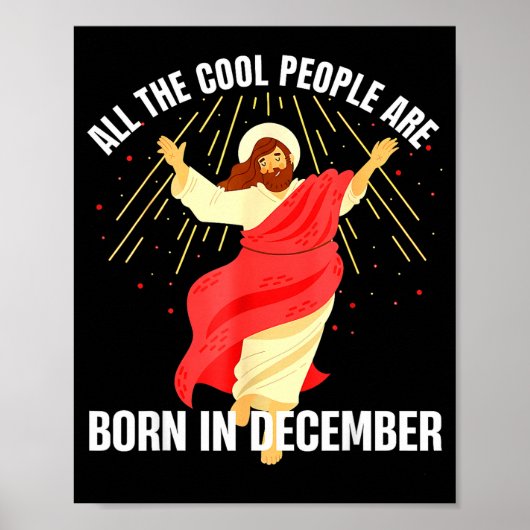 Jesus Cool People Are Born In December Christmas B Poster (Vorne)