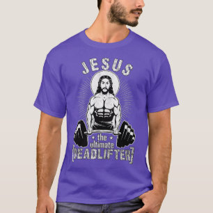 Jesus das ultimative Deadlifter Funny Workout Gym T-Shirt