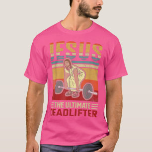 Jesus das ultimative Deadlifter Funny Workout Gym T-Shirt