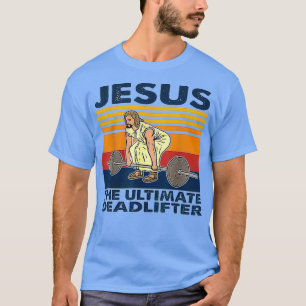 Jesus das ultimative Todeswillen Gewichtsanhebung  T-Shirt