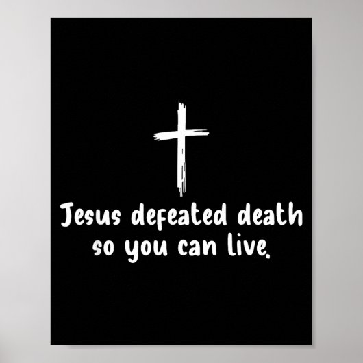 Jesus Defeated Death So You Can Live Christian Fai Poster (Vorne)