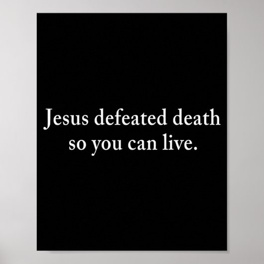 Jesus Defeated Death So You Can Live Christian  Poster (Vorne)