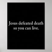 Jesus Defeated Death So You Can Live Christian Poster (Vorne)