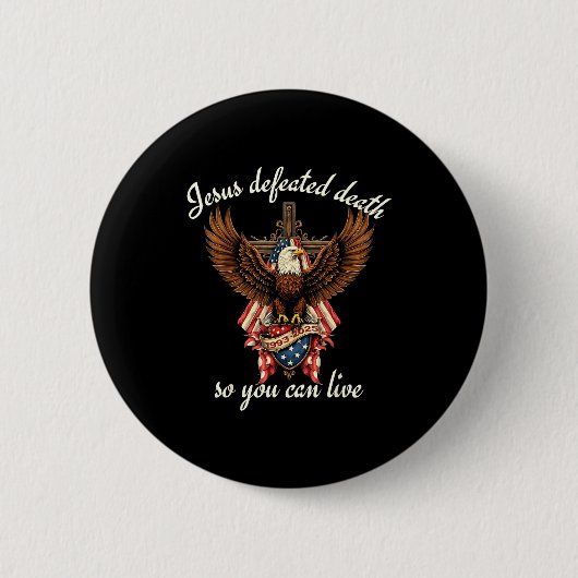 Jesus Defeated Death So You Can Live Christian Quo Button (Vorderseite)