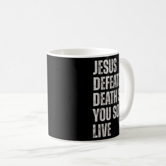 Jesus Defeated Death So You Could Live  Kaffeetasse (VorderseiteRechts)