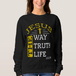 Jesus den Weg, die Wahrheit Das Leben Johannes 146 Sweatshirt