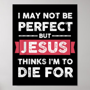 Jesus denkt, ich Die für Christliches Zitat Poster