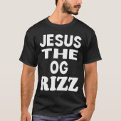 Jesus der OG Rizz Funny Christlich T-Shirt (Vorderseite)