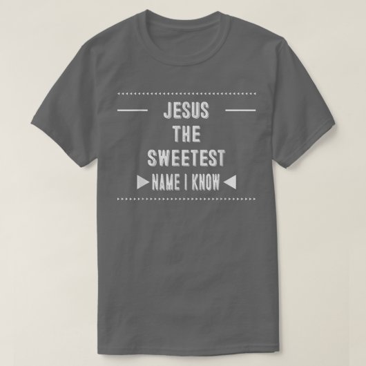 Jesus, der süßeste, den ich kenne T-Shirt (Design vorne)