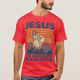 Jesus der ultimative Todlifter Funny Vintag Gym Ch T-Shirt
